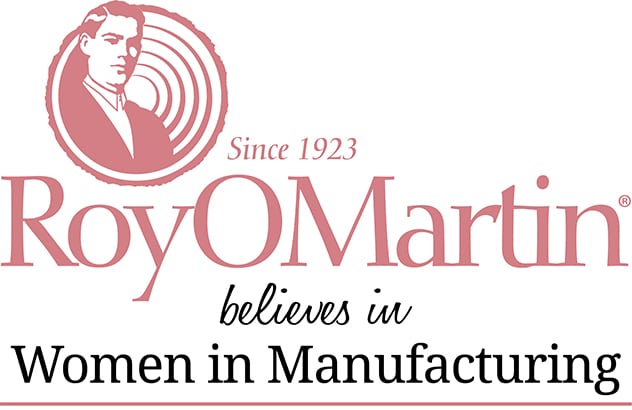 RoyOMartin believes in Women in Manufacturing